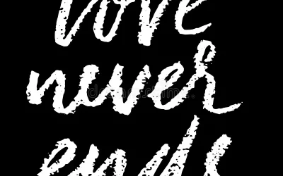 Love Never Ends, Despite Our Efforts to Restrict It